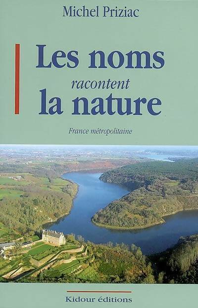 Livrenpoche : Les noms racontent la nature - Michel Priziac - Livre