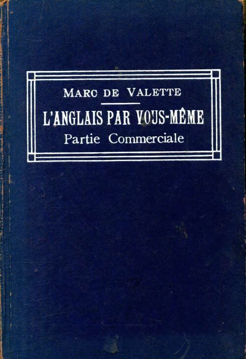 Livrenpoche : L'anglais par vous-même partie commerciale - Marc De Valette - Livre