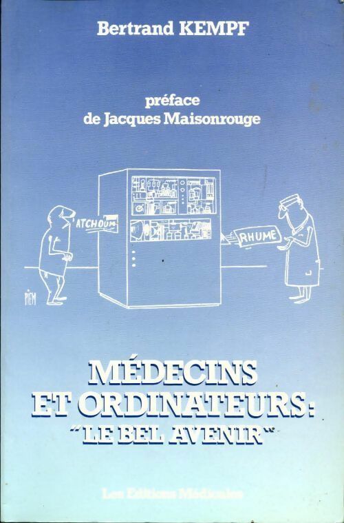 Livrenpoche : Médecins et ordinateurs. Le bel avenir - Bertrand Kempf - Livre