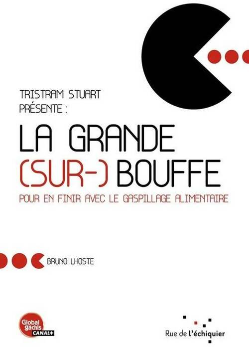 Livrenpoche : La grande (sur-) bouffe. Pour en finir avec le gaspillage alimentaire - Bruno Lhoste - Livre