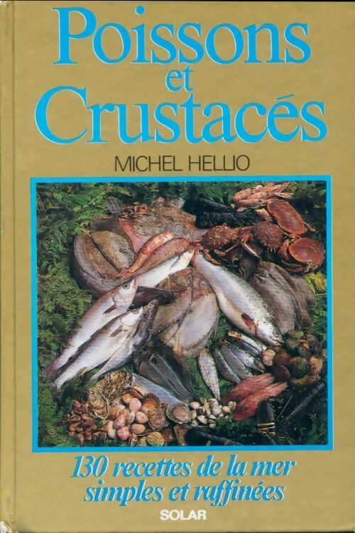 Livrenpoche : Poissons et crustacés. 130 recettes simples et raffinées - Michel Hellio - Livre
