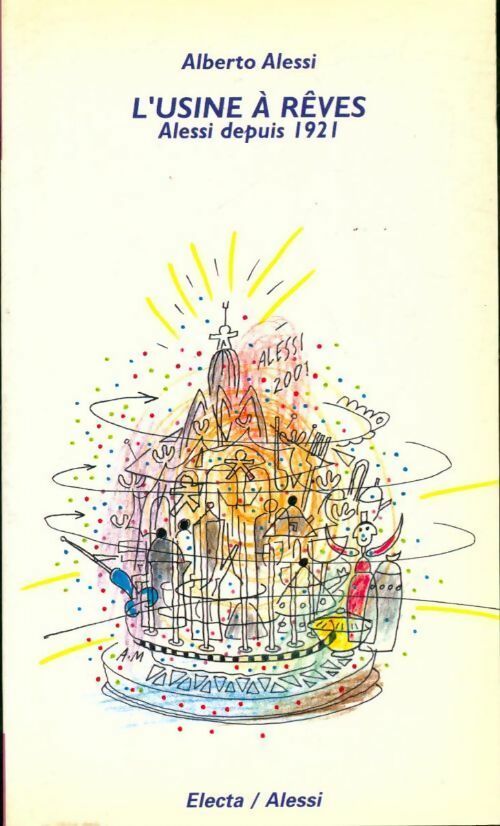 Livrenpoche : L'usine à rêves. Alessi depuis 1921 - Alberto Alessi - Livre