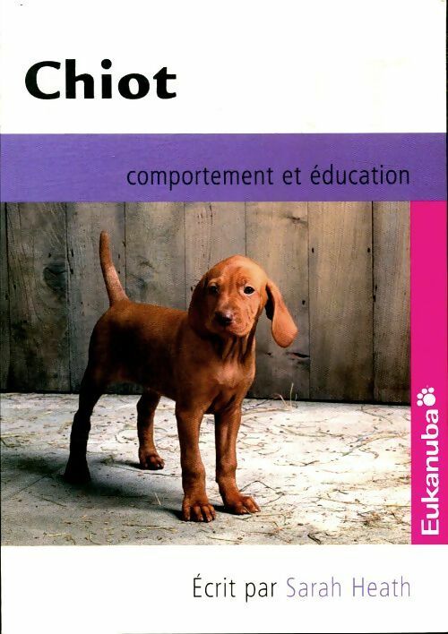 Livrenpoche : Chiot, comportement et éducation - Sarah Heath - Livre
