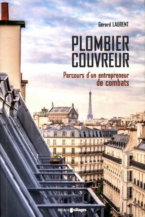 Livrenpoche : Plombier couvreur parcours d'un entrepreneur de combats - Gérard Laurent - Livre