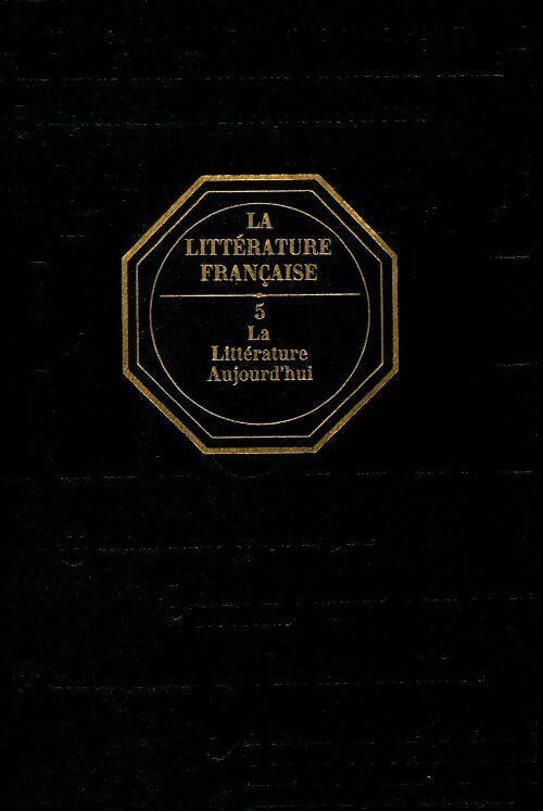 Livrenpoche : La littérature française Tome V : La littérature aujourd'hui - Henri Lemaître - Livre