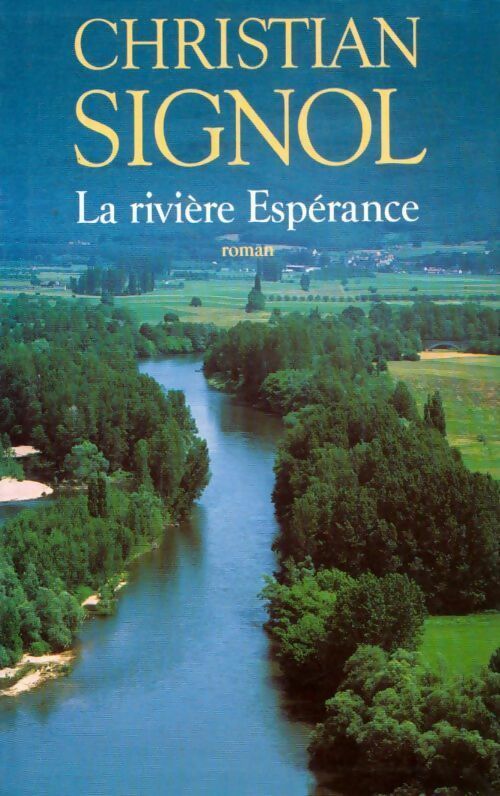 Livrenpoche : La rivière Espérance Tome I - Christian Signol - Livre