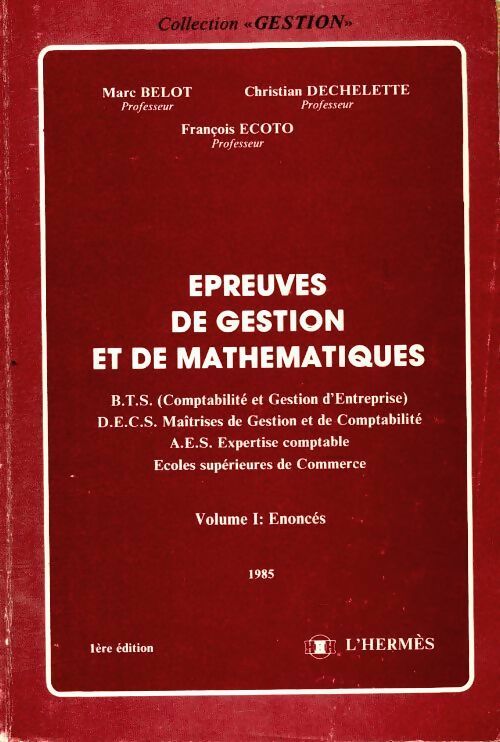 Livrenpoche : Épreuves de gestion et de mathématiques BTS Tome I : Énoncés - Marc Belot - Livre