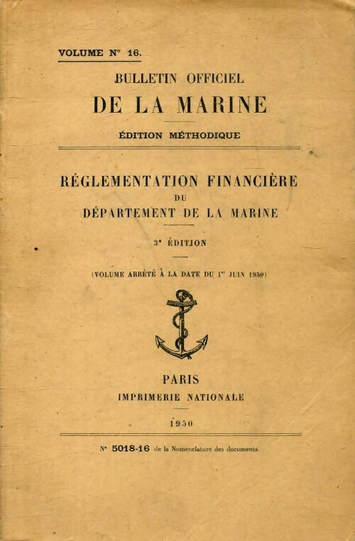Livrenpoche : Bulletin officiel de la marine n°16 : Réglementation financière du département de la marine - Collectif - Livre