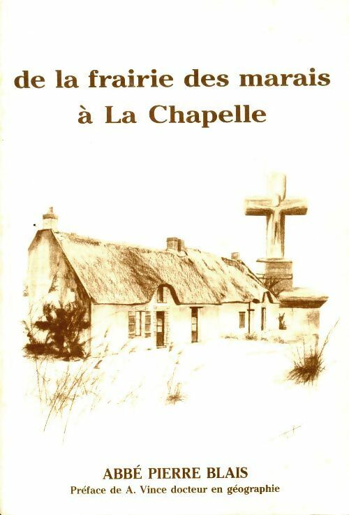 Livrenpoche : De la frairie des marais à La Chapelle - Pierre Blais - Livre