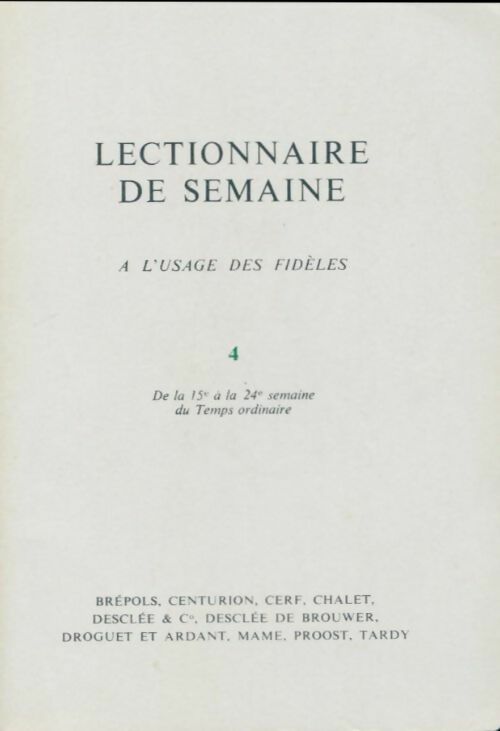 Livrenpoche : Lectionnaire de semaine Tome IV : De la 15e à la 24e semaine du Temps ordinaire - Collectif - Livre