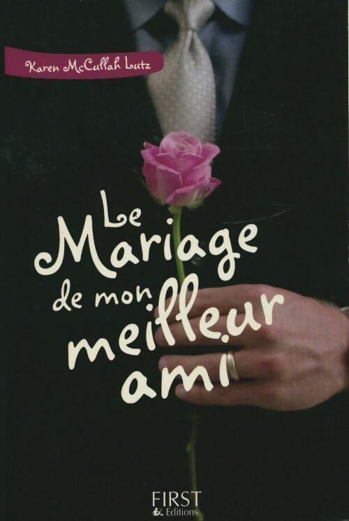 Livrenpoche : Le mariage de mon meilleur ami - Karen Mccullah Lutz - Livre