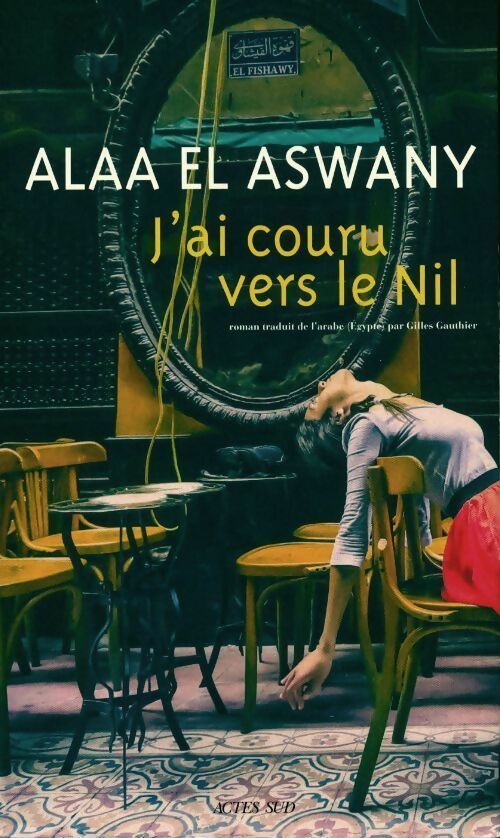 Livrenpoche : J'ai couru vers le Nil - Alaa El Aswany - Livre