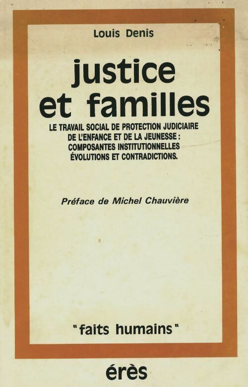 Livrenpoche : Justice et familles. Le travail social de protection judiciaire de l'enfance et de la jeunesse - Louis Denis - Livre