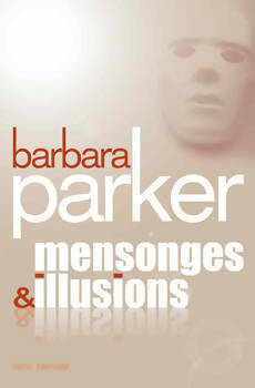 Livrenpoche : Mensonges & illusions - Barbara Parker - Livre