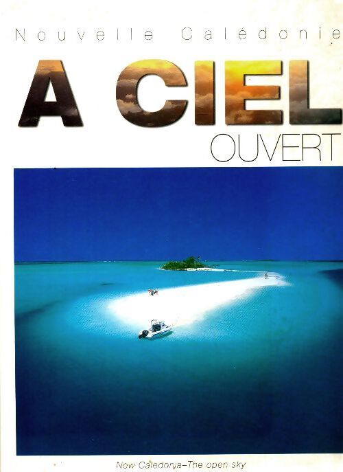 Livrenpoche : Nouvelle Calédonie à ciel ouvert - Pierre-Alain Pantz - Livre