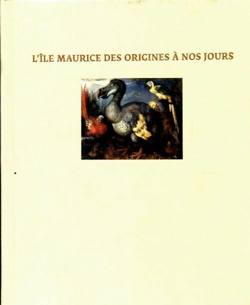 Livrenpoche : L'île Maurice des origines à nos jours - Christian Le Comte - Livre