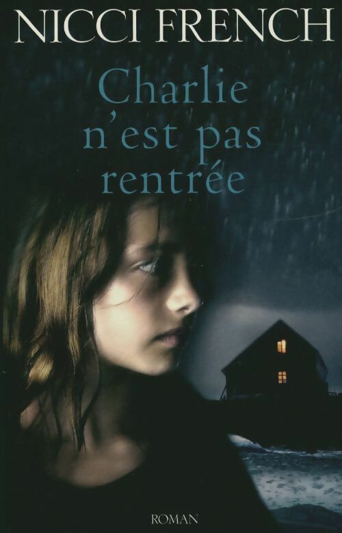 Livrenpoche : Charlie n'est pas rentrée - Nicci French - Livre