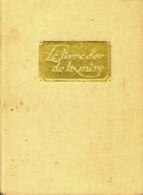 Livrenpoche : Le livre d'or de la mère - Camille Chneider - Livre
