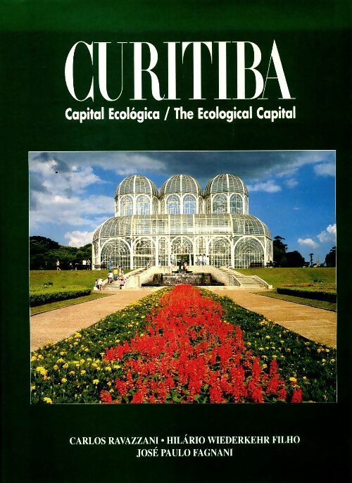 Livrenpoche : Curitiba : Capital ecologica / The ecological capital - Carlos Ravazzani - Livre