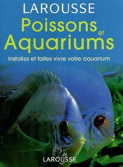 Livrenpoche : Poissons et aquariums : Installez et faites vivre votre aquarium - Collectif - Livre