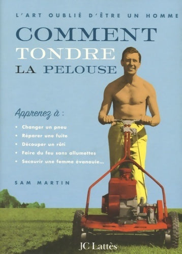 Livrenpoche : Comment tondre la pelouse ou l'art oublié d'être un mari - Sam Martin - Livre