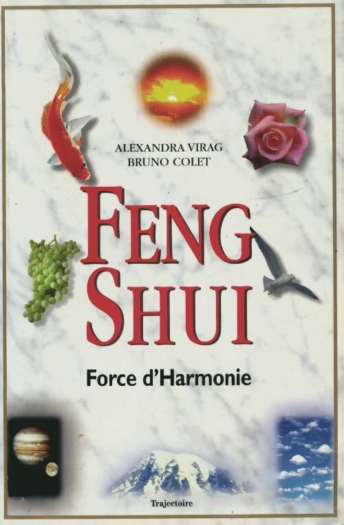Feng shui. Force d'harmonie - Alexandra Virag - Livre