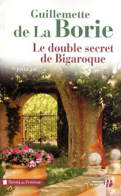 Livrenpoche : Le double secret de bigaroque - Guillemette De La Borie, Guillemette De La Borie - Livre