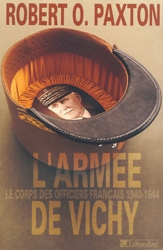 Livrenpoche : L'armée de Vichy. Le corps des officiers (1940-1944) - Robert Owen Paxton - Livre
