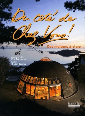Du côté de chez vous ! Des maisons à vivre - Olivier Darmon - Livre