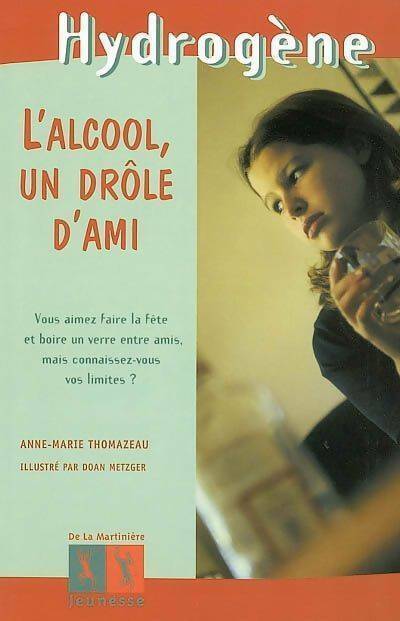 Livrenpoche : L'alcool, un drôle d'ami - Anne-Marie Thomazeau - Livre