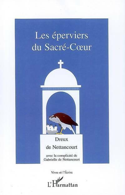 Livrenpoche : Les éperviers du sacré-coeur - Dreux De Nettancourt - Livre