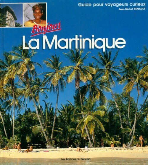 Livrenpoche : Bonjour la Martinique - Jean-Michel Renault - Livre