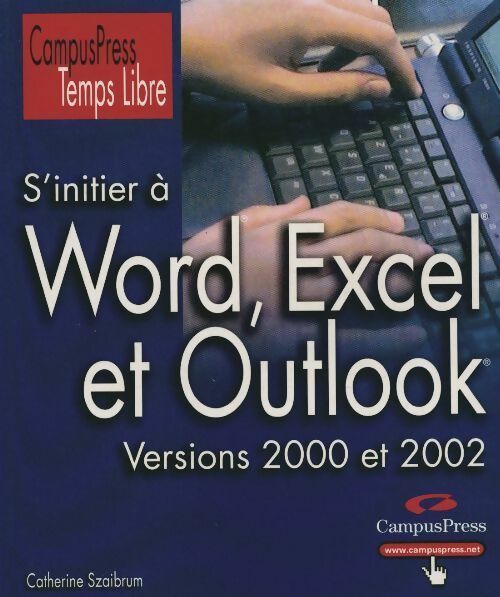 Livrenpoche : S'initier à Word, excel, et outlook 2000 et 2002 - Catherine Szaibrum - Livre