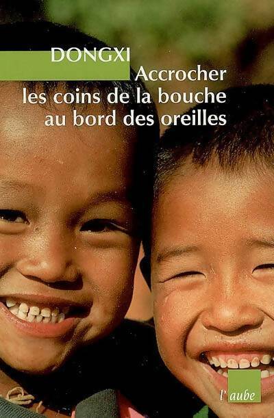 Livrenpoche : Accrocher les coins de la bouche au bord des oreilles - Dongxi - Livre