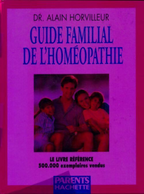 Livrenpoche : Guide familial de l'homéopathie - Dr Alain Horvilleur - Livre