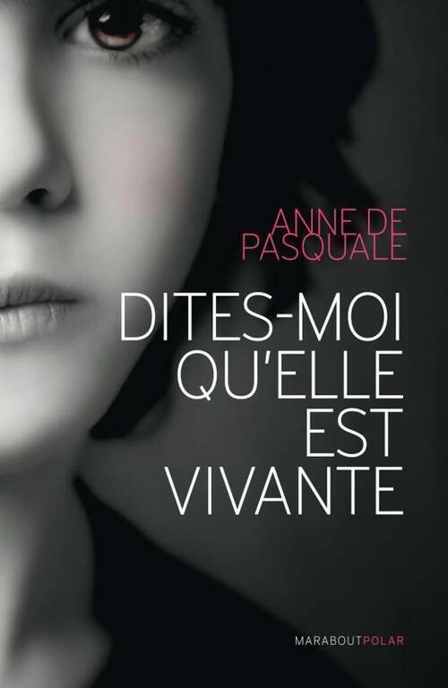 Dites-moi qu'elle est vivante - Anne De Pasquale - Livre
