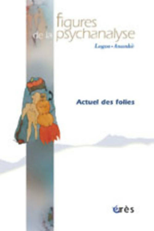 Livrenpoche : Figures de la psychanalyse n°10 : Actuel des folies - Hughes Zysman - Livre