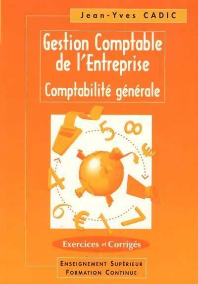 Livrenpoche : Gestion comptable de l'entreprise. Comptabilité générale - Jean-Yves Cadic - Livre