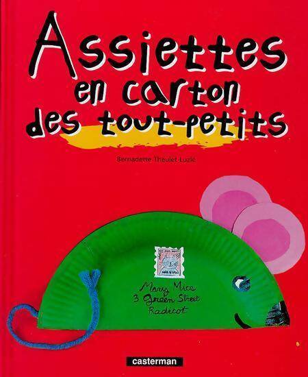 Livrenpoche : Assiettes en carton des tout-petits - Bernadette Theulet-Luzie - Livre
