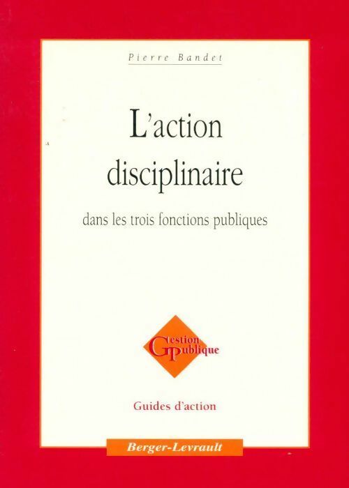 Livrenpoche : L'action disciplinaire dans les trois fonctions publiques - Pierre Bandet - Livre
