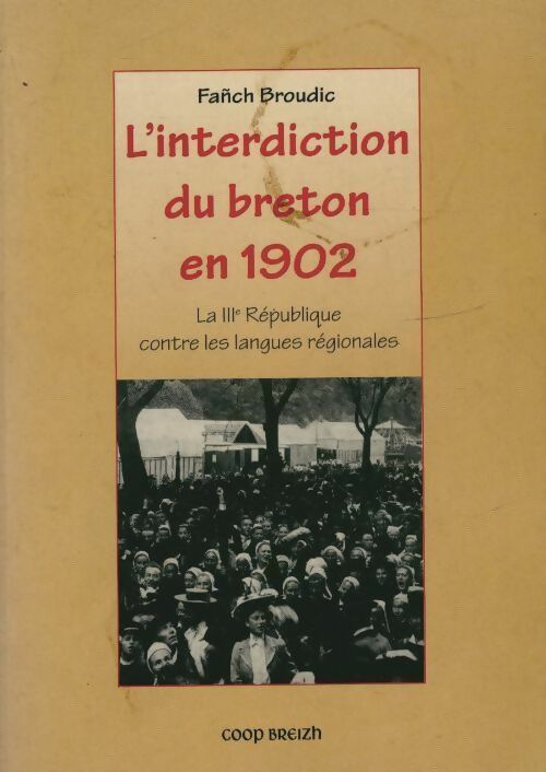 Livrenpoche : L'interdiction du breton en 1902 - Fanch Broudic - Livre