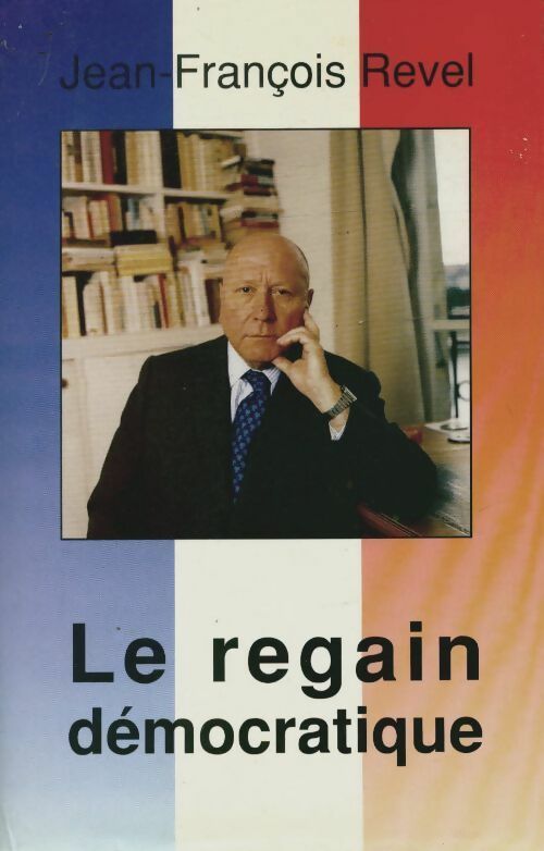 Livrenpoche : Le regain démocratique - Jean-François Revel - Livre