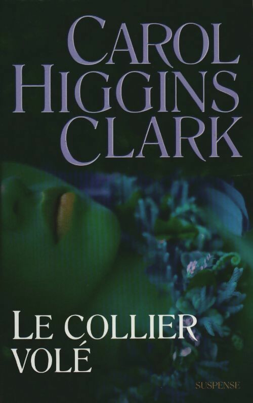 Livrenpoche : Le collier volé - Carol Higgins Clark - Livre
