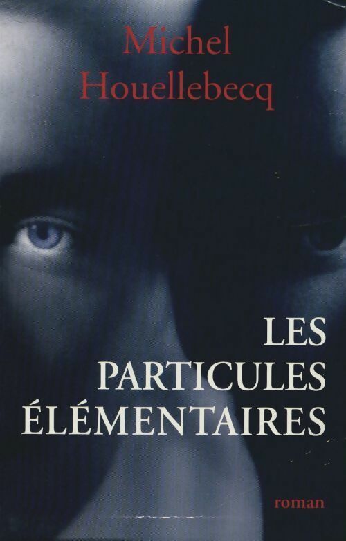 Livrenpoche : Les particules élémentaires - Michel Houellebecq - Livre