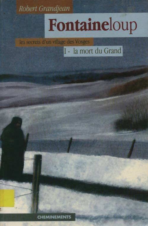 Livrenpoche : Fontaineloup Tome I : La mort du grand - Robert Grandjean - Livre