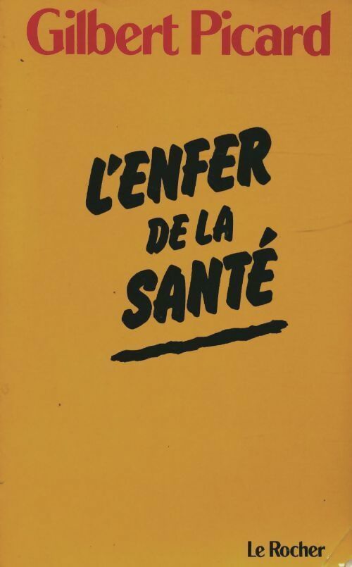 Livrenpoche : L'enfer de la santé - Gilbert Picard - Livre