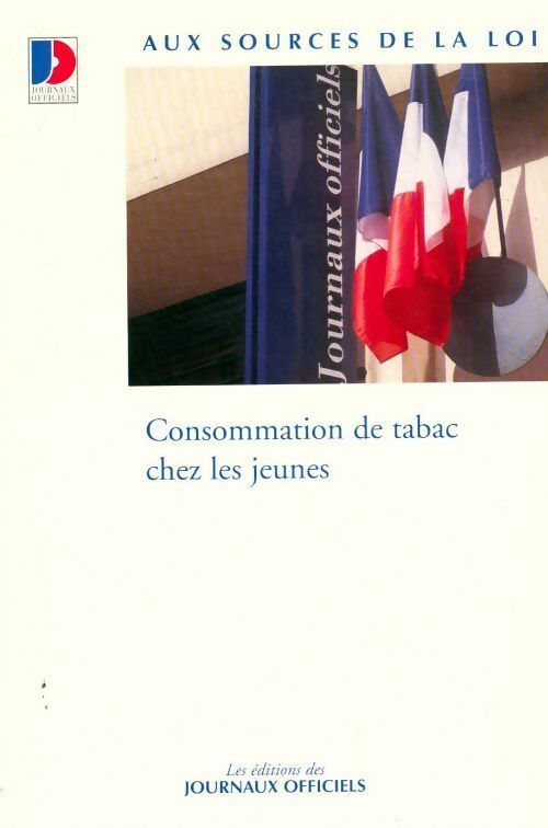 Livrenpoche : Consommation de tabac chez les jeunes. Edition juillet 2003 - Journaux Officiels - Livre