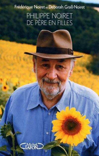Livrenpoche : Philippe Noiret de père en filles - Frederique Noiret - Livre