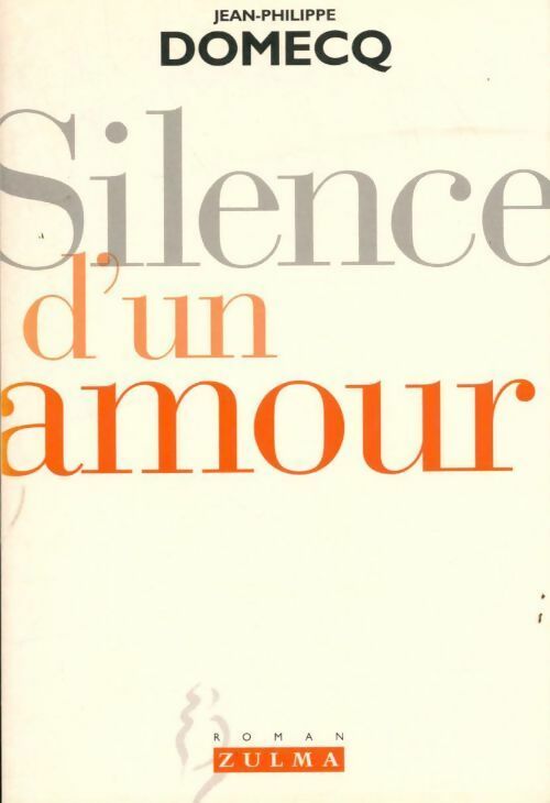 Livrenpoche : Silence d'un amour - Jean-Philippe Domecq - Livre