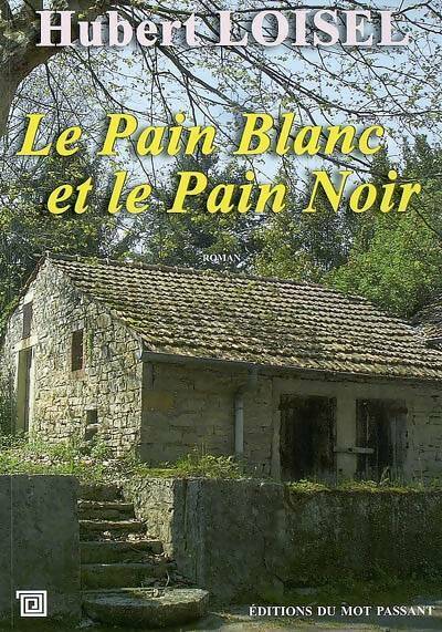 Livrenpoche : Le pain blanc et le pain noir - Hubert Loisel - Livre